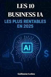 Les 10 Business IA les plus rentables en 2025