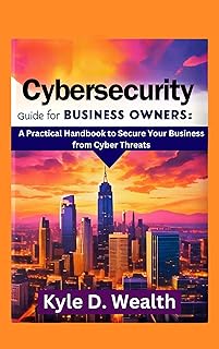 Cybersecurity for business owners : A Practical Handbook to Secure Your Business from Cyber Threats (English Edition)