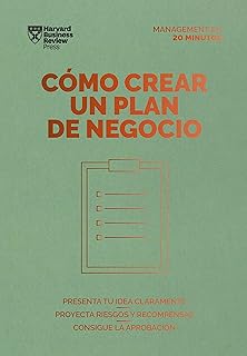 Cómo crear un plan de negocios/ Creating Business Plans: Presenta Tu Idea Claramente Proyecta Reisgos Y Recompensas Consigue La Aprobacion