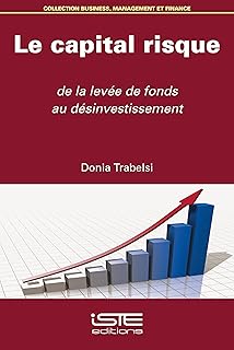 Le capital risque: De la levée de fonds au désinvestissement