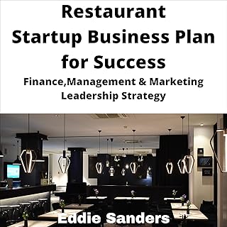 Restaurant Startup Business Plan for Success: Finance, Management & Marketing Leadership Strategy
